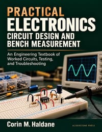 Practical Electronics Circuit Design and Bench Measurement: An Engineering Textbook of Worked Circuits, Testing, and Troubleshooting cover