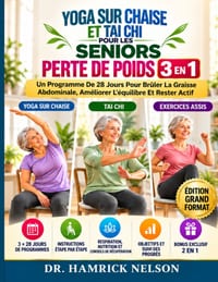 Yoga Sur Chaise Et Tai Chi Pour Les Seniors - Perte De Poids 3 En 1: Un Programme De 28 Jours Pour Brûler La Graisse Abdominale, Améliorer L'équilibre cover