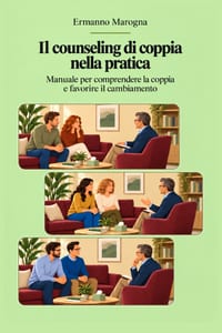 Il counseling di coppia nella pratica: Manuale per comprendere la coppia e favorire il cambiamento cover