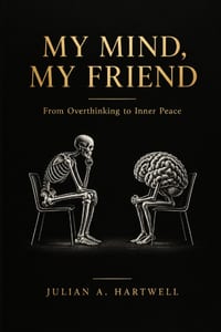 My Mind My Friend: From Overthinking to Inner Peace cover