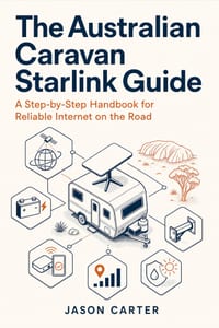 The Australian Caravan Starlink Guide: A Step-by-Step Handbook for Reliable Internet on the Road cover