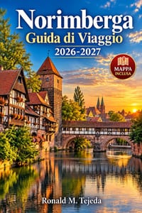 Norimberga Guida di viaggio 2026-2027: Organizza quattro giorni tra centro storico, Castello Imperiale, sapori franconi e mercatino di Natale cover