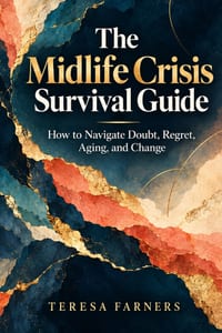 The Midlife Crisis Survival Guide: How to Navigate Doubt, Regret, Aging, and Change cover