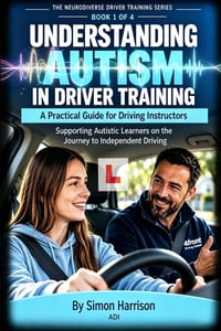 Understanding Autism in Driver Training: A Practical Guide for Driving Instructors cover