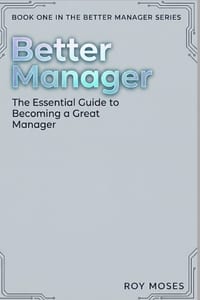 Better Manager: The Essential Guide to Becoming a Great Manager cover