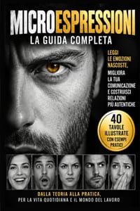 Microespressioni: La guida completa per leggere il volto, riconoscere le emozioni e comprendere meglio le persone cover