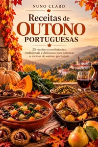 Receitas de Outono Portuguesas: 25 receitas reconfortantes, tradicionais e deliciosas para saborear o melhor do outono português cover