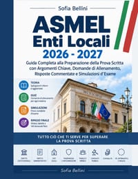 ASMEL Enti Locali 2026 - 2027: Guida Completa alla Preparazione della Prova Scritta con Argomenti Chiave, Domande di Allenamento, Risposte Commentate cover