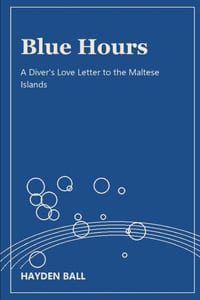 Blue Hours: A Diver's Love Letter to the Maltese Islands cover