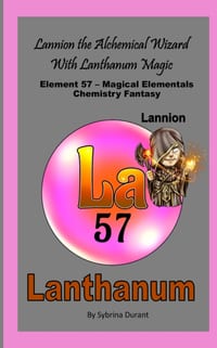 Lannion The Alchemical Wizard With Lanthanum Magic: Element 57 - Magical Elementals Chemistry Fantasy cover