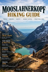 The Untamed Beauty of Mooslahnerkopf Hiking Guide: The Insider Alpine Blueprint to Berchtesgaden & Königssee: Tactical Trail Matrices, Safety Manageme cover