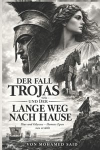DER FALL TROJAS und DER LANGE WEG NACH HAUSE: Ilias und Odyssee - Homers Epen neu erzählt cover