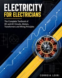 Electricity for Electricians: The Complete Textbook of DC and AC Circuits, Motors, Transformers and Wiring Principles cover