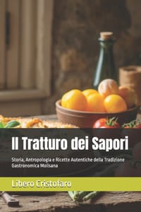 Il Tratturo dei Sapori: Storia, Antropologia e Ricette Autentiche della Tradizione Gastronomica Molisana cover