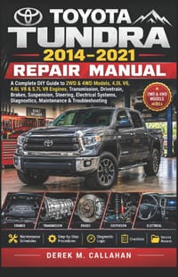 Toyota Tundra 2014-2021 Repair Manual: A Complete DIY Guide to 2WD & 4WD Models, 4.0L V6, 4.6L V8 & 5.7L V8 Engines, Transmission, Drivetrain, Brakes, cover