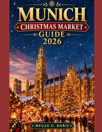Munich Christmas Market Guide 2026: Plan, Explore & Navigate Europe's Christmas Markets cover