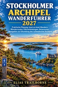 Stockholmer Archipel Wanderführer 2027: Praktische Planung, Insel-zu-Insel-Wandern, Wanderrouten, Fährverbindungen, Reiserouten, Navigation zur Erkund cover