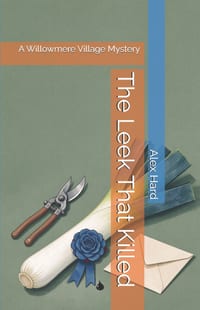 The Leek That Killed: A Willowmere Village Mystery cover
