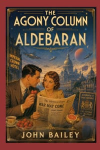 The Agony Column of Aldebaran: A Romantic Mystery of Espionage, Adventure, and War cover