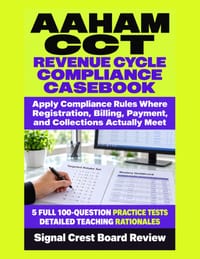 AAHAM CCT Revenue Cycle Compliance Casebook: Apply Compliance Rules Where Registration, Billing, Payment, and Collections Actually Meet cover