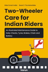 Two-Wheeler Care for Indian Riders: An Illustrated Maintenance Guide to Daily Checks, Tyres, Brakes, Chain and Battery cover