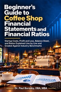 Beginner's Guide to Coffee Shop Financial Statements and Financial Ratios: Startup Costs, Profit and Loss, Balance Sheet, and Ratios Explained Line by cover