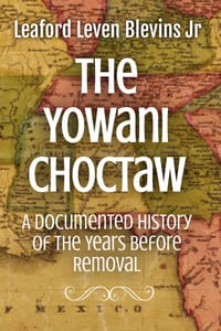 The Yowani Choctaw: A Documented History of the Years Before Removal cover