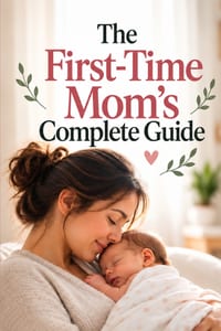 The First-Time Mom's Complete Guide: A Practical Guide to Pregnancy, Birth, Postpartum Recovery, Newborn Care, and Baby's First Year cover