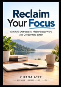 Reclaim Your Focus: Eliminate Distractions, Master Deep Work, and Concentrate Better cover