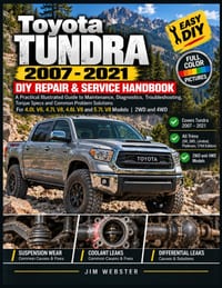 Toyota Tundra 2007-2021 DIY Repair & Service Handbook: A Practical Illustrated Guide to Maintenance, Diagnostics, Troubleshooting, Torque Specs and Co cover