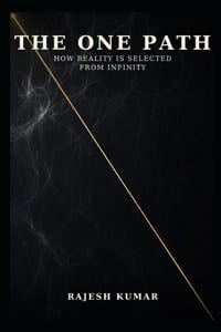 The One Path: How Reality Is Selected From Infinity cover