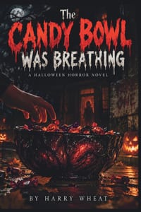 The Candy Bowl Was Breathing: A Halloween Horror Novel cover