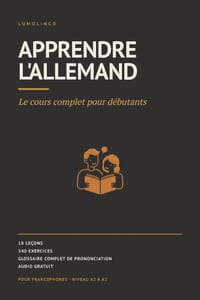 Apprendre l'allemand: Le cours complet pour débutants. 18 leçons, 540 exercices, audio gratuit pour chaque mot. Allemand pour francophones, A1 à A2 cover