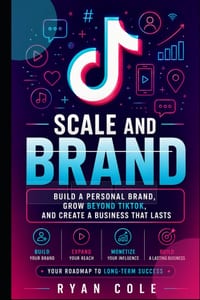 Scale and Brand: Build a Personal Brand, Grow Beyond TikTok, and Create a Business That Lasts cover