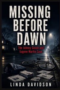 Missing Before Dawn: The Johnny Gosch and Eugene Martin Case cover
