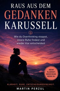 Raus aus dem Gedankenkarussell: Wie du Overthinking stoppst, innere Ruhe findest und wieder klar entscheidest cover
