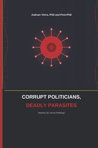 Corrupt Politicians, Deadly Parasites: Anatomy of a Social Pathology cover