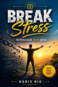 Break Stress, Reprogram Your Mind cover