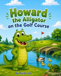 Howard the Alligator on the Golf Course: Howard the Alligator o the Golf Course cover