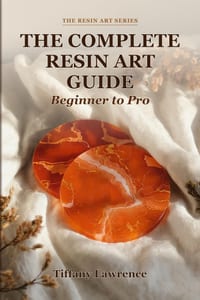 The Complete Resin Art Guide: Beginner to Pro cover