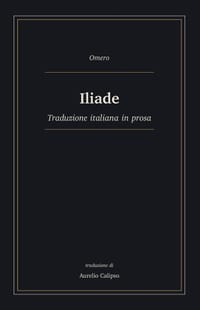 Iliade: Traduzione italiana in prosa cover