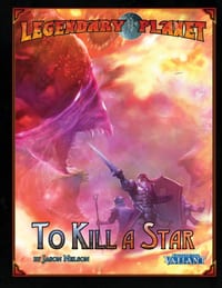 Legendary Planet: To Kill a Star (Tales of the Valiant) cover