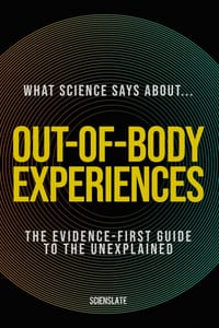 What Science Says About... Out-of-Body Experiences cover