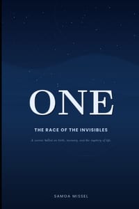 ONE the race of the invisibles: A cosmic ballad on birth, memory, and the mystery of life cover