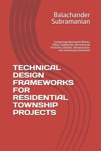 Technical Design Frameworks for Residential Township Projects: Comprising Apartment Blocks, Villas, Clubhouses, Recreational Facilities, Utilities, In cover