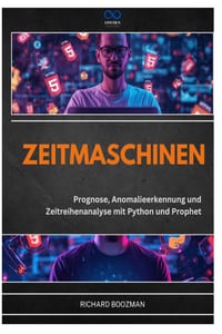 Zeitmaschinen: Prognose, Anomalieerkennung und Zeitreihenanalyse mit Python und Prophet cover