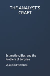 The Analyst's Craft: Estimation, Bias, and the Problem of Surprise cover