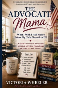 The Advocate Mama: What I Wish I Had Known Before My Child Needed an IEP cover