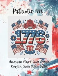 Patriotic 1776: American Flag and Roses Counted Cross Stitch Pattern cover