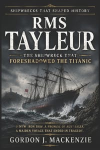 RMS Tayleur: The Shipwreck That Foreshadowed the Titanic cover